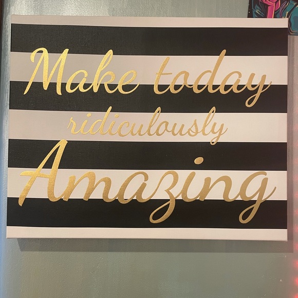 Other - | Make Today Ridiculously Amazing | Wall Decoration